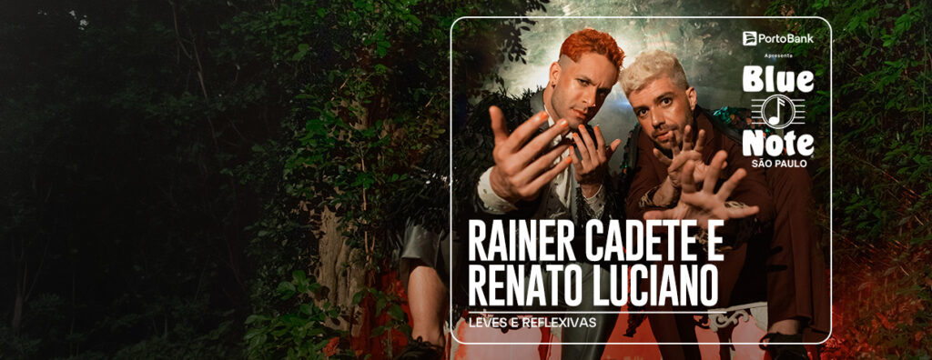Rainer Cadete e Renato Luciano – Leves e Reflexivas