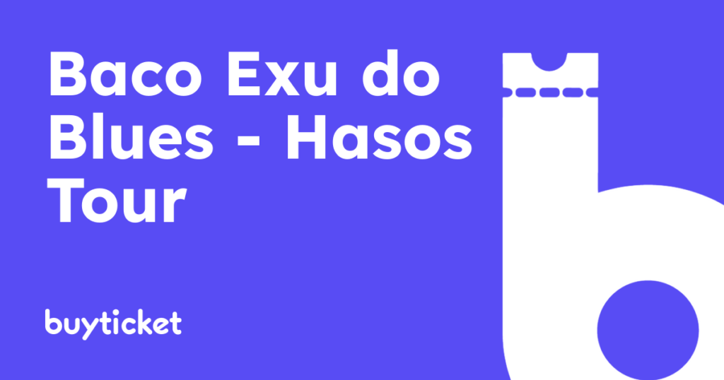 Baco Exu do Blues – Hasos Tour